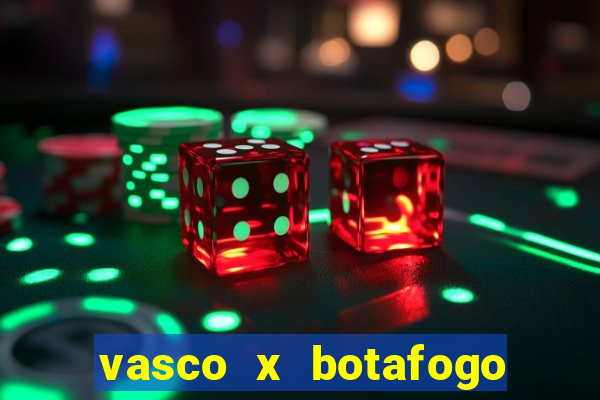 vasco x botafogo ao vivo futemax